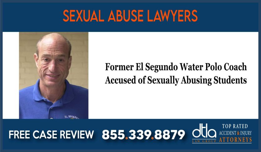 Former El Segundo Water Polo Coach Accused of Sexually Abusing Students compensation lawyer attorney sue