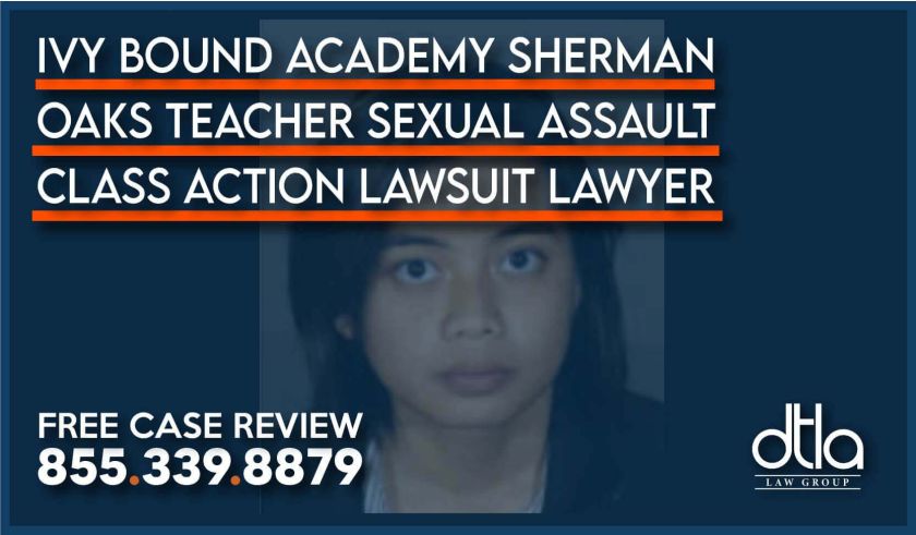 Ivy Bound Academy Sherman Oaks Teacher Sexual Assault Class Action Lawsuit Lawyer personal injury sue compensation liability