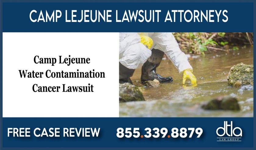 Camp Lejeune Water Contamination Cancer Lawsuit lawyer attorney sue compensation