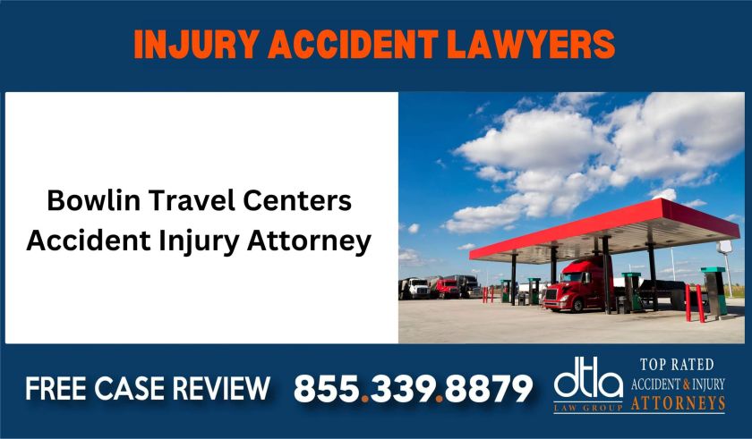 Bowlin Travel Centers Accident Injury Attorney sue liability lawyer attorney compensation