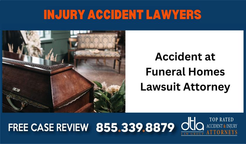 Accident at Funeral Homes Lawsuit Attorney sue liability lawyer attorney