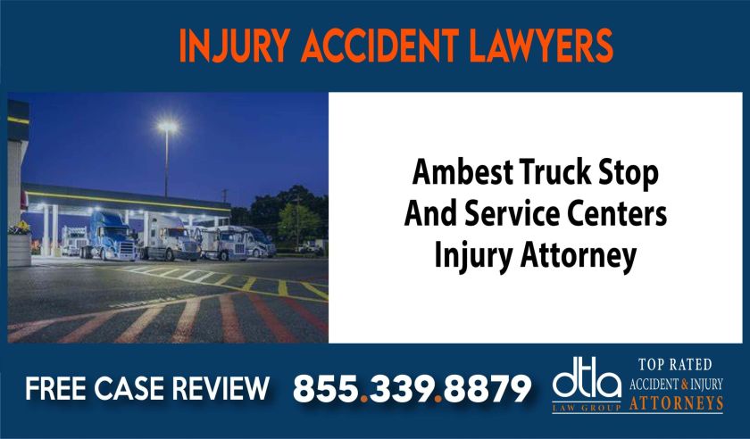 Ambest Truck Stop And Service Centers Injury Attorney lawyer attorney liability sue compensation