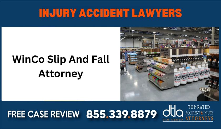 WinCo Slip And Fall Attorney injury sue liability lawyer compensation incident