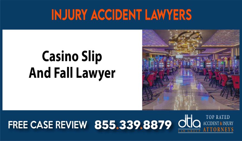 Casino Slip And Fall Lawyer compensation lawyer attorney sue liability sue liability
