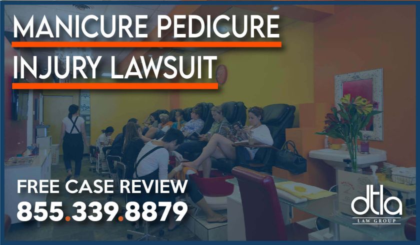 Nail Salon Infections Attorney Manicure Pedicure Injury Lawsuit lawyer sue compensation