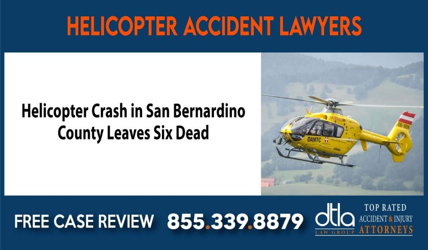 Helicopter Crash in San Bernardino County Leaves Six Dead accident lawyer attoreny sue compensation incident