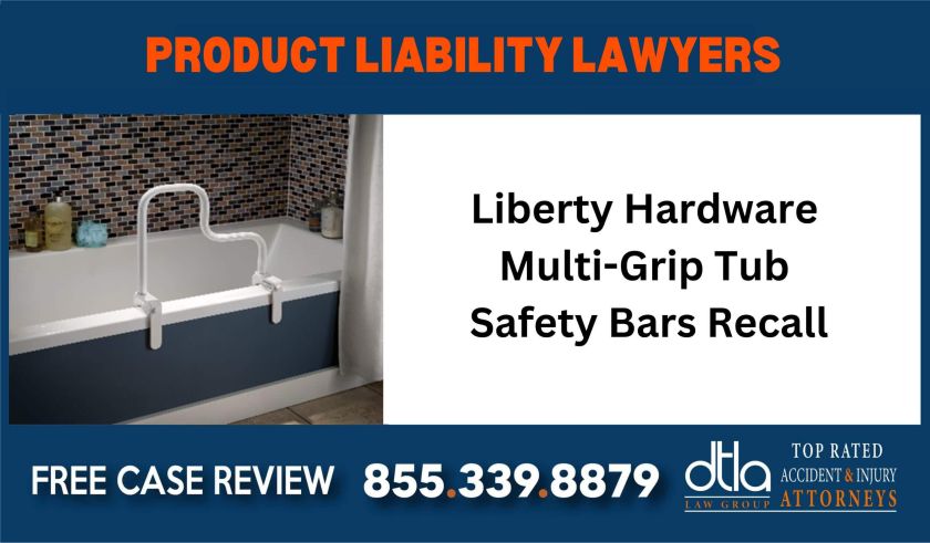 Liberty Hardware Muli-Grip Tub Safety Bars Recall Class Action Lawsuit attorney lawyer liability sue