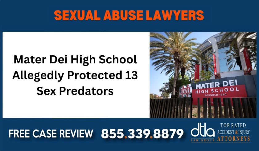 Mater Dei High School Allegedly Protected 13 Sex Predators School Sex Abuse Lawsuit Lawyers