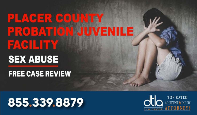 Placer county probation juvenile detention facility lawyer sue atorney compensation incident