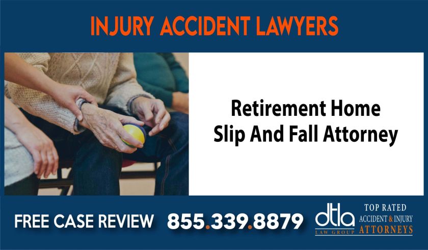 Retirement Home Slip And Fall Attorney sue liability lawyer attorney compensation