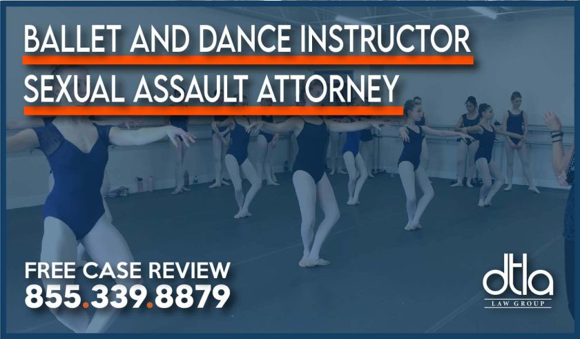 Ballet and Dance Instructor Sexual Assault Attorney lawyer liability personal injury sue compensation trauma poses inappropriate