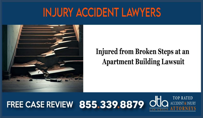 Injured from Broken Steps at an Apartment Building incident liability lawsuit attorney sue