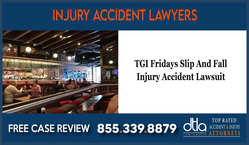 TGI Fridays Slip And Fall Injury Accident Lawsuit incident liability attorney sue lawsuit