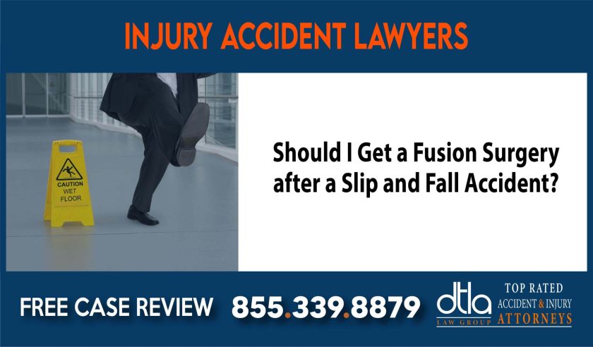 Should I Get a Fusion Surgery after a Slip and Fall Accident sue compensation incident liability lawyer attorney