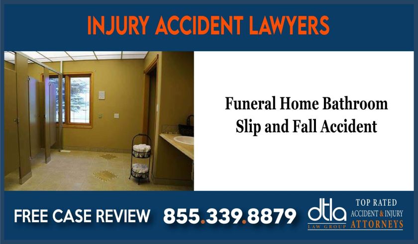 Funeral Home Bathroom Slip and Fall Accident Attorney compensation lawyer attorney sue