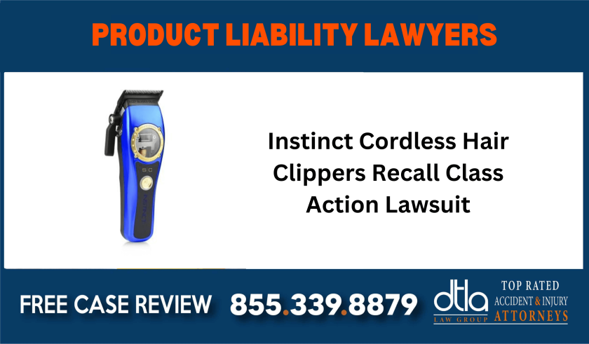 Instinct Cordless Hair Clippers Recall Class Action Lawsuit sue liability lawyer attorney compensation