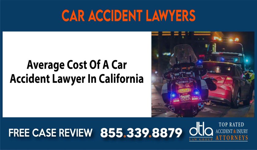 Average Cost Of A Car Accident Lawyer In California attorney lawyer sue compensation incident liable