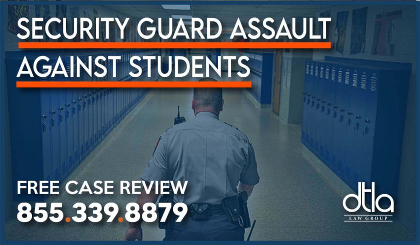 security guard assault and battery against students lawyers attorney injury sue compensation