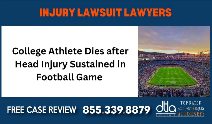 College Athlete Dies after Head Injury Sustained in Football Game Football Injury Lawyers sue compenastion