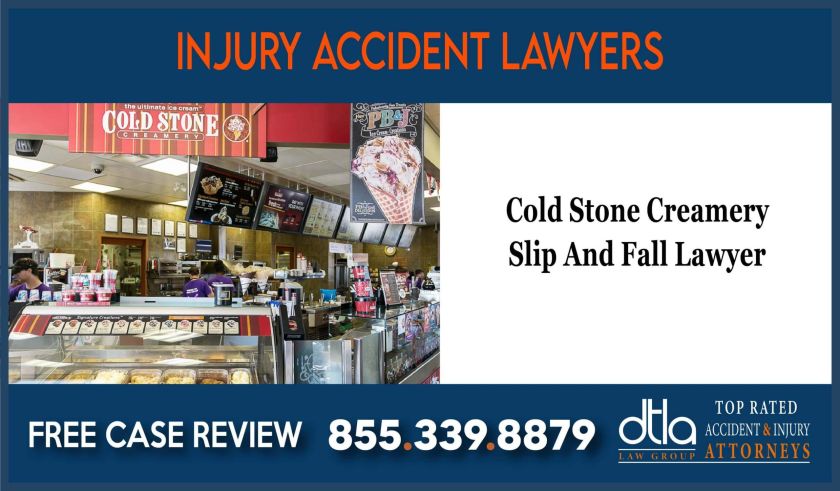 Cold Stone Creamery Slip And Fall Lawyer liability incident accident lawsuit