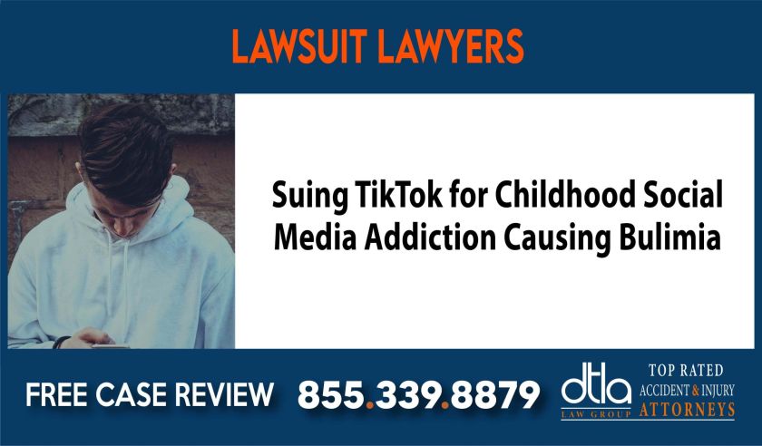 Suing TikTok for Childhood Social Media Addiction Causing Bulimia sue liability lawyer attorney