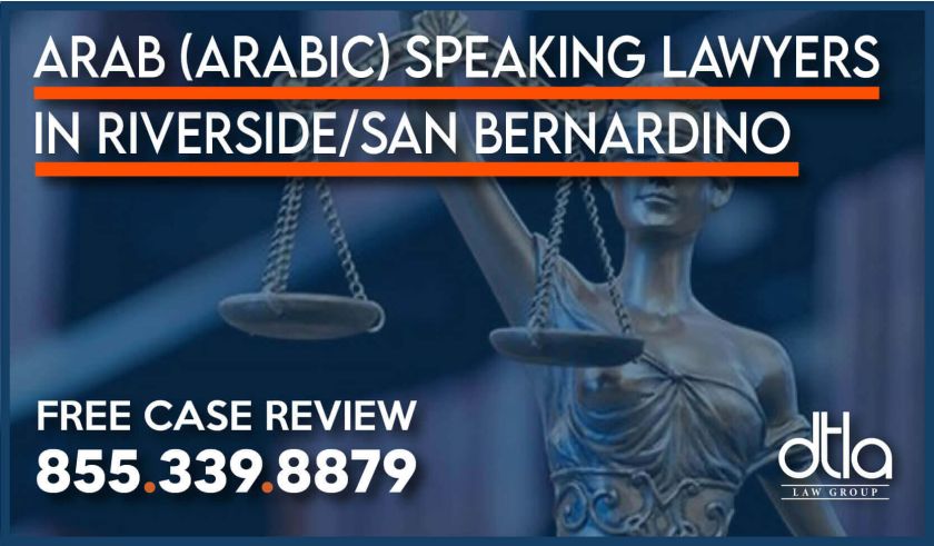 Arab (Arabic) Speaking Lawyers in Riverside San Bernardino lawyer attorney accident personal injury