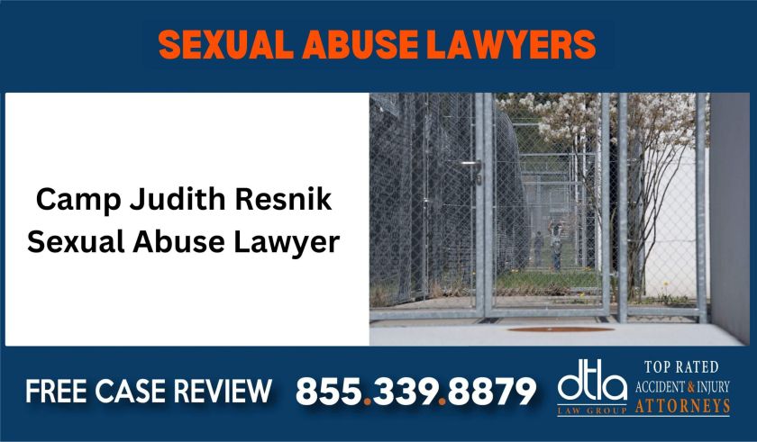 Camp Judith Resnik Sexual Abuse Lawyer sue liability incident attorney