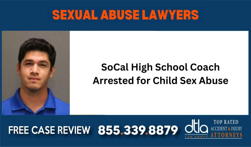 SoCal High School Coach Arrested for Child Sex Abuse sue liable lawyer attorney