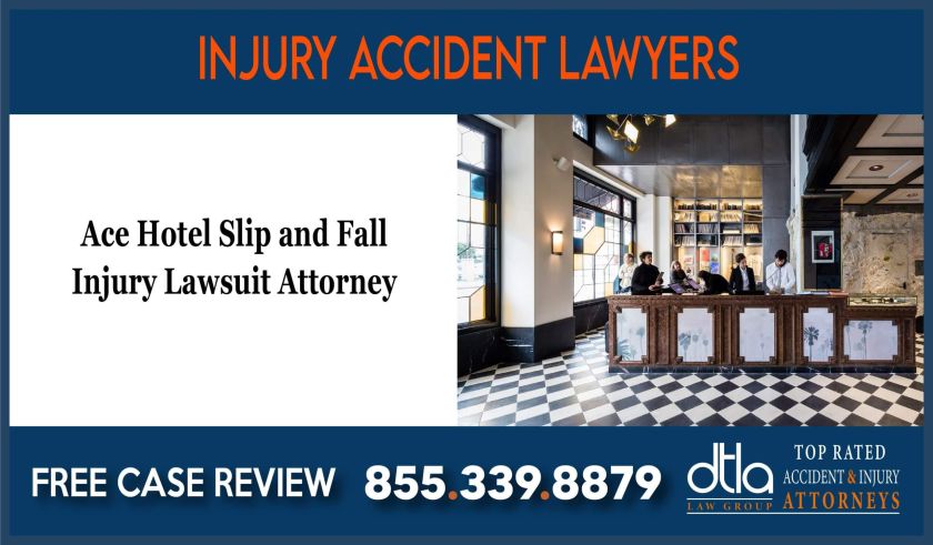 Ace Hotel Slip and Fall Injury Lawsuit Attorney lawyer sue compensation incident liability