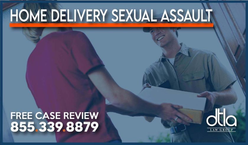 Home Delivery Sexual Assault lawyer lawsuit attorney sue compensation liability personal injury