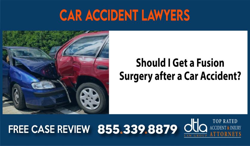 Should I Get a Fusion Surgery after a Car Accident sue liability lawyer attorney compensation incident