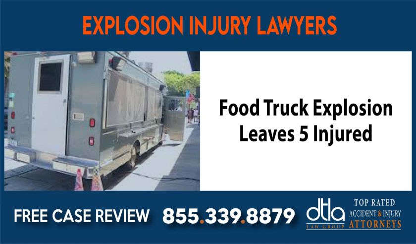 Food Truck Explosion Leaves 5 Injured sue liability lawyer attorney incident