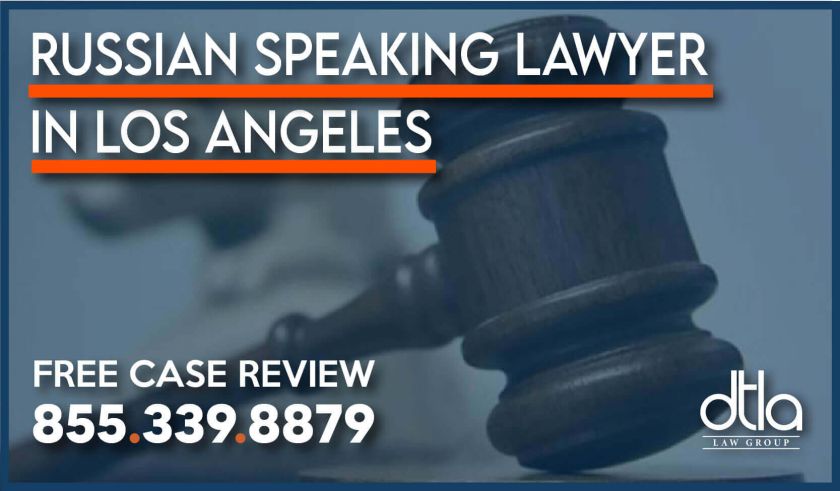 russian speaking lawyer in los angeles attorney lawsuit sue compensation russia