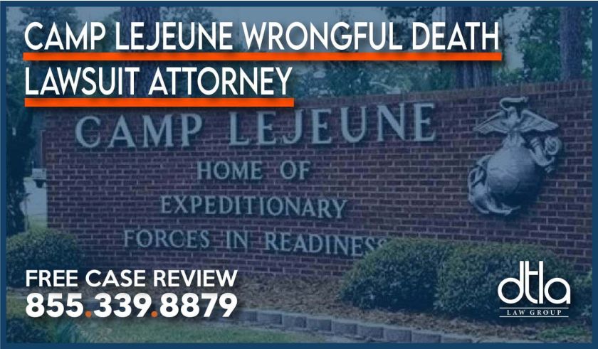 Camp Lejeune Wrongful Death Lawsuit Attorney lawyer attorney sue compensation