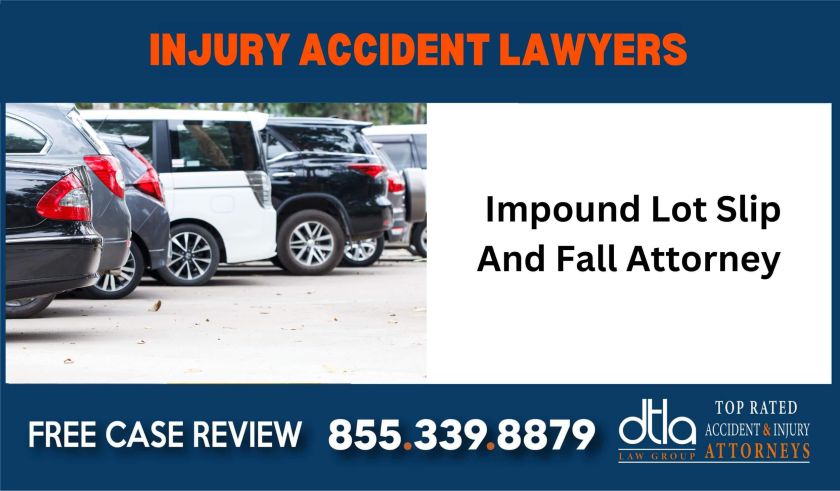 Impound Lot Slip And Fall Attorney liability lawyer sue compensation incident