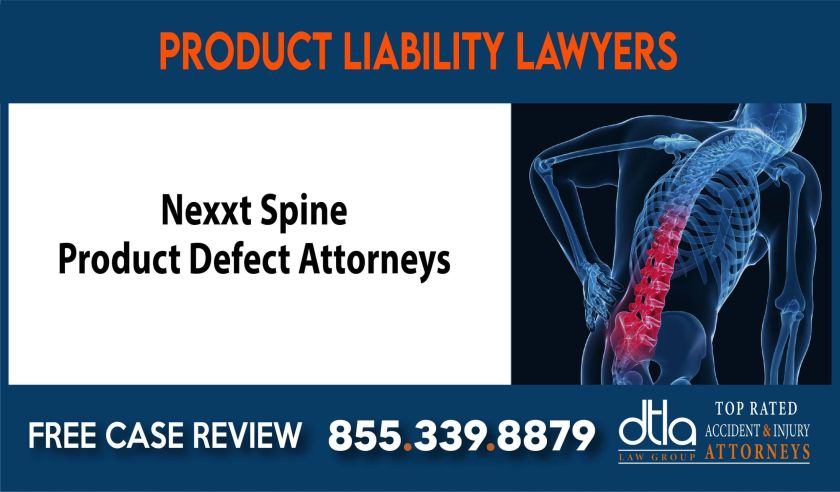 Nexxt Spine Product Defect Attorneys compensation lawyer attorney sue