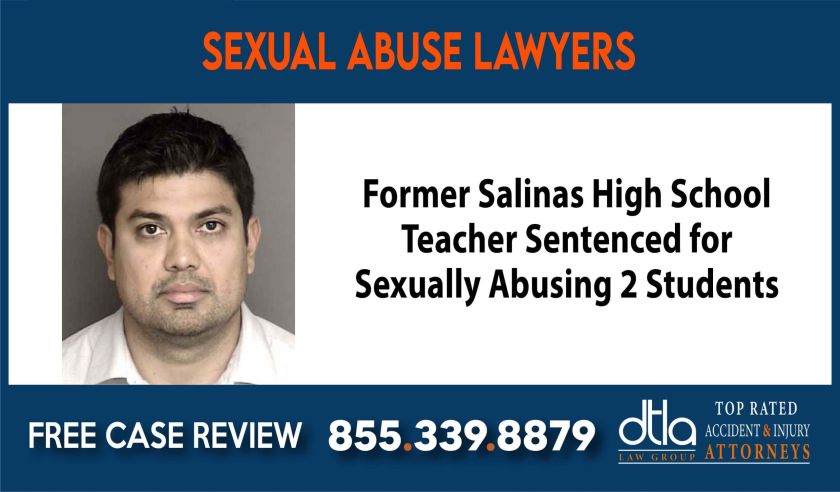 Former Salinas High School Teacher Sentenced for Sexually Abusing 2 Students Lawyer compensation lawyer attorney sue