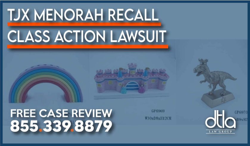 TJX Menorah Recall Class Action Lawsuit liability lawyer attorney sue danger risk fire hazard compensation sue