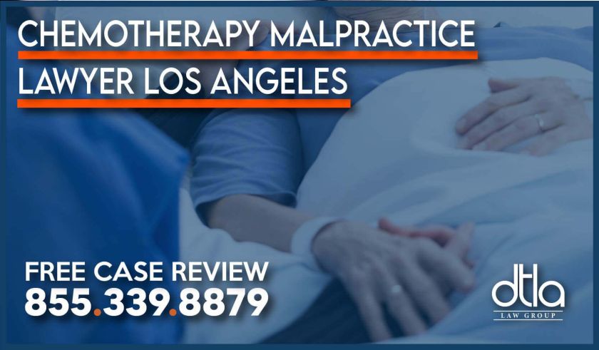 Chemotherapy Malpractice Lawyer Los Angeles attorney lawsuit hazard cancer misdiagnose hospital doctor