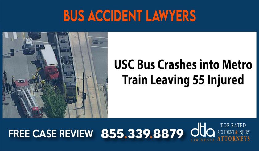 USC Bus Crashes into Metro Train Leaving 55 Injured USC Bus Accident Lawyers attorney sue compensation incident