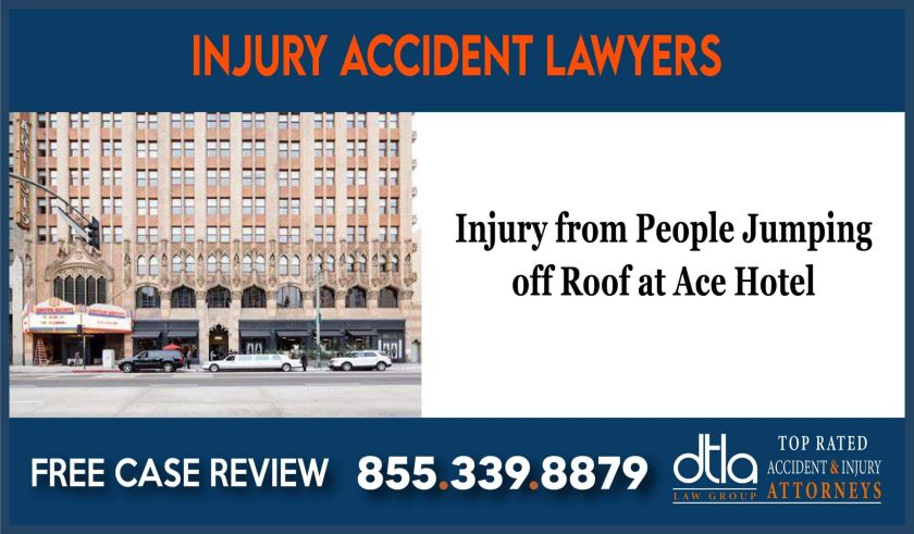 Injury from People Jumping off Roof at Ace Hotel Accident Injury Attorney
