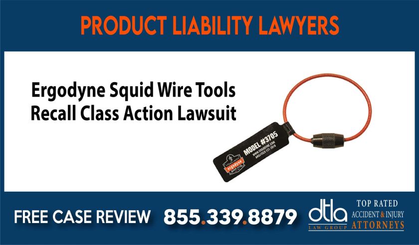 Ergodyne Squid Wire Tools Recall Class Action Lawsuit compensation lawyer attorney sue