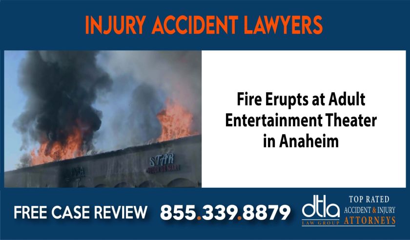 Fire Erupts at Adult Entertainment Theater in Anaheim Accident Attorneys sue liability compensation incident