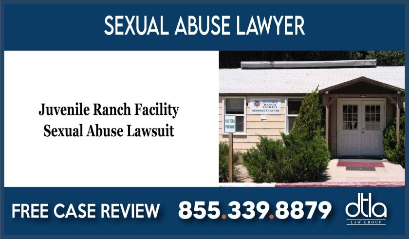 Juvenile Ranch Facility Sexual Abuse Lawsuit Attorney lawyer sue lawsuit