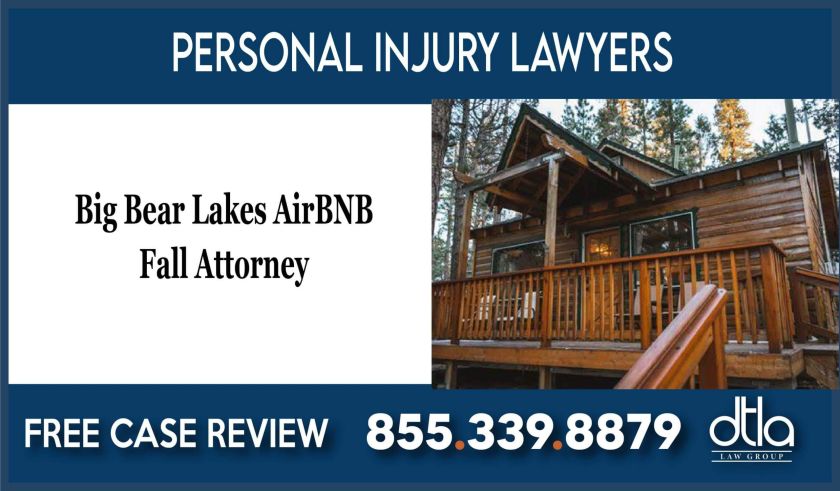 Big Bear Lakes Air BNB Fall Attorney injury accident sue lawsuit incident
