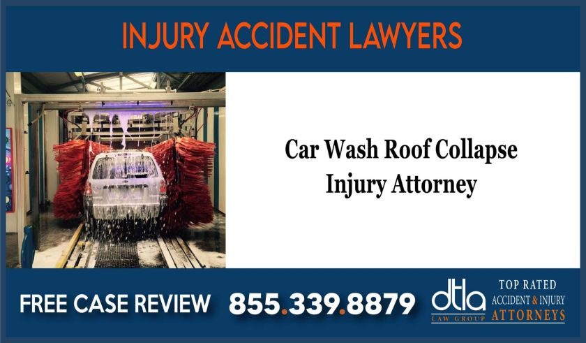 Car Wash Roof Collapse Injury Attorney compensation lawyer attorney sue