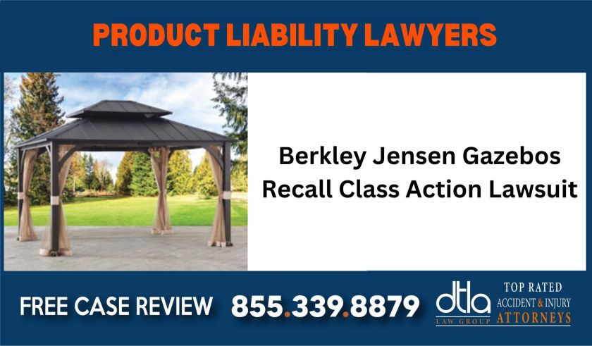 Berkley Jensen Gazebos Recall Class Action Lawsuit liable compensation lawyer attorney sue