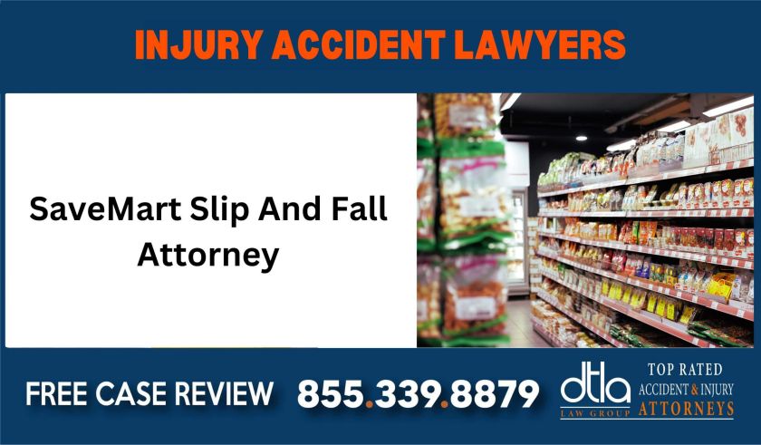 SaveMart Slip And Fall Attorney liability lawyer compensation incident