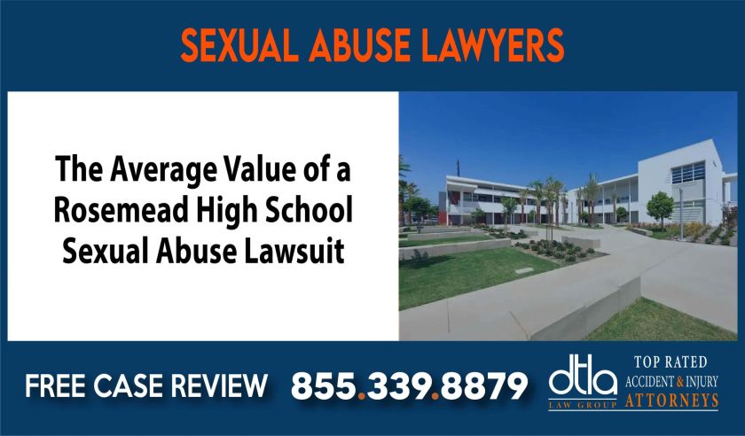 The Average Value of a Rosemead High School Sexual Abuse Lawsuit lawyer attorney sue liability compensation incident