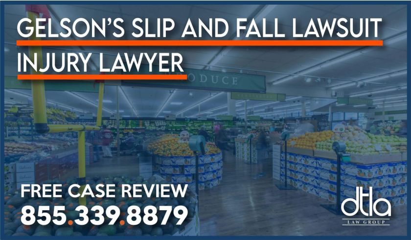 Gelson’s Slip and Fall Lawsuit – Injury Lawyer incident attorney